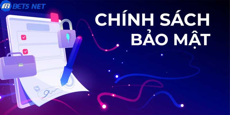 Chính sách bảo mật F8Bet cùng thông tin khách quan nhất