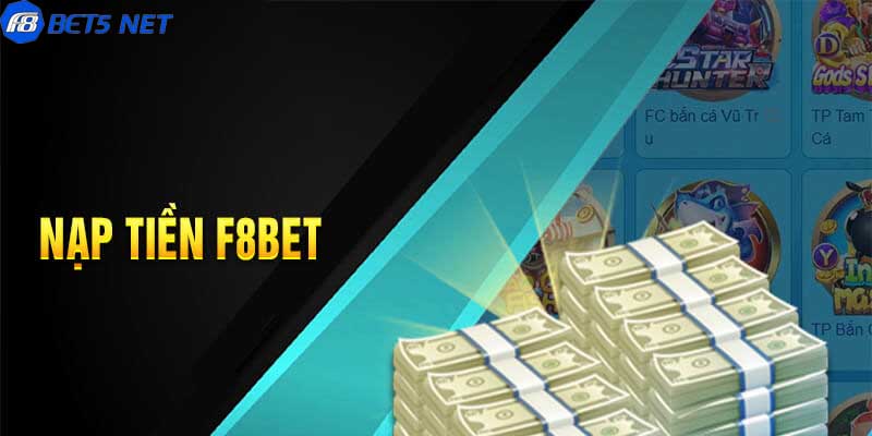 Hướng dẫn nạp tiền F8BET đơn giản, thành công 100% cho newbie