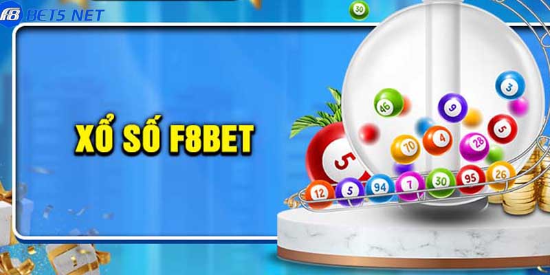 Xổ số F8BET - Hình thức cá cược hấp dẫn nhất hiện nay